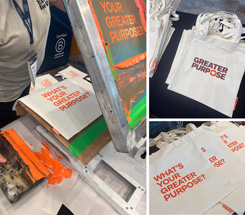 Collage of three photos from a live screen-printing activation. The main image shows a white reusable tote bag being screen printed with bright orange ink reading, “WHAT’S YOUR GREATER PURPOSE?” beside a screen printing press. Two smaller images show finished tote bags featuring the phrases “GREATER PURPOSE” and “WHAT’S YOUR GREATER PURPOSE?” in bold orange and burgundy lettering, stacked on a display table at an event booth.